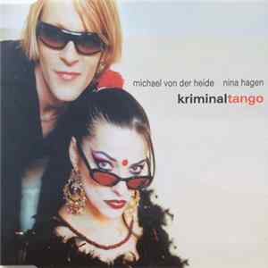 Michael Von Der Heide, Nina Hagen - Kriminaltango FLAC album