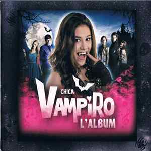 Greeicy Rendón, Santiago Talledo, Eduardo Pérez , Lorena García / Chica Vampiro - Chica Vampiro, L'album FLAC album