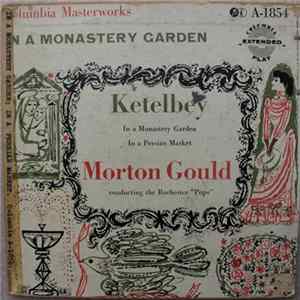 Ketelbey - Morton Gould conducting the Rochester "Pops" - In A Monastery Garden FLAC album