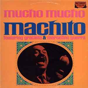 Machito Featuring Graciela & Marcelino Guerra - Mucho Mucho Machito FLAC album