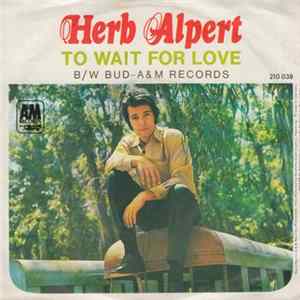 Herb Alpert - To Wait For Love / Bud FLAC album