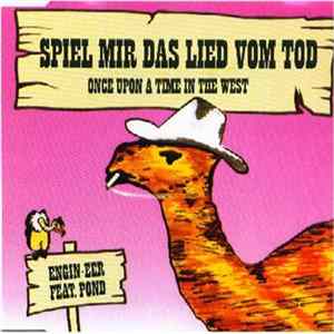 Engin-EER Feat. Pond - Spiel Mir Das Lied Vom Tod (Once Upon A Time In The West) FLAC album