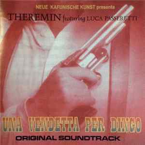 Theremin Featuring Luca Passeretti - Una Vendetta Per Dingo (Original Soundtrack) FLAC album