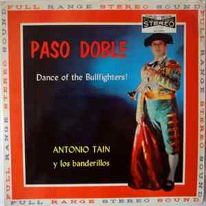 Antonio Tain Y Los Banderillos - Paso Doble!! Dance Of The Bullfighters FLAC album
