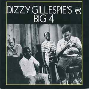 Dizzy Gillespie's Big 4 - Dizzy Gillespie's Big 4 FLAC album