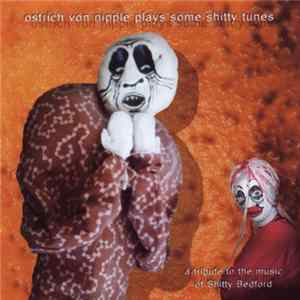 Ostrich Von Nipple - Plays Some Shitty Tunes FLAC album