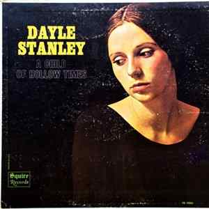Dayle Stanley - A Child Of Hollow Times FLAC album