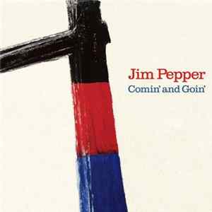 Jim Pepper - Comin' And Goin' FLAC album