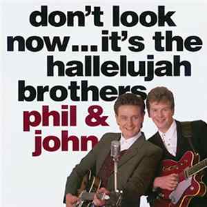 Phil & John - Don't Look Now… It's The Hallelujah Brothers FLAC album