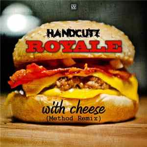 Handcutz - Royale With Cheese (Method Remix) FLAC album
