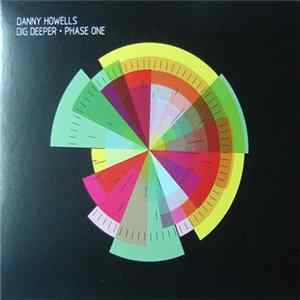 Danny Howells - Dig Deeper Phase One FLAC album