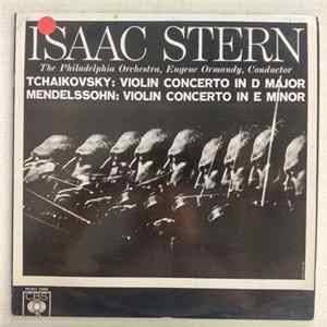 Isaac Stern, The Philadelphia Orchestra, Eugene Ormandy Conductor, Tchaikovsky - Mendelssohn - Violin Concerto In D Major • Violin Concerto In E Minor FLAC album