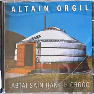 Altain Orgil - Abtai Sain Hani Ih Orgoo FLAC album