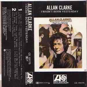 Allan Clarke - I Wasn't Born Yesterday FLAC album