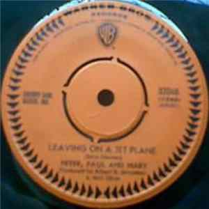 Peter, Paul & Mary - Leaving On A Jet Plane / The House Song FLAC album