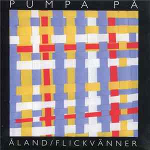 Pumpa På - Åland/Flickvänner FLAC album