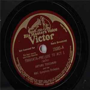 Arturo Toscanini And The NBC Symphony Orchestra - Traviata - Prelude To (Act 1 - 3) FLAC album