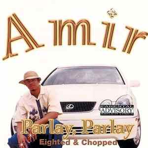 Amir - Parlay, Parlay (Eighted & Chopped) FLAC album