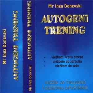 Mr Inga Donevski - Autogeni Trening • Vježbe Za Tjelesno I Duševno Opuštanje FLAC album