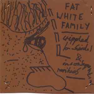 The Fat White Family - Crippled B-Sides And Inconsequential Rarities FLAC album