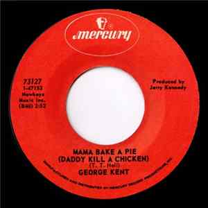 George Kent - Mama Bake A Pie (Daddy Kill A Chicken) / Let's Just Pretend FLAC album