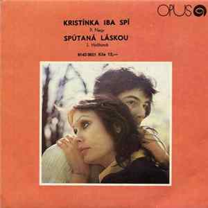 P. Nagy / J. Hečková - Kristínka Iba Spí / Spútaná Láskou FLAC album