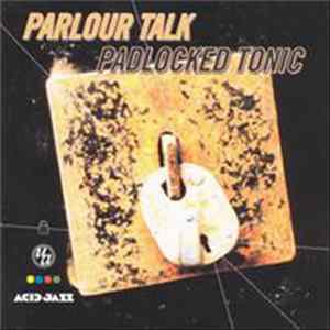 Parlour Talk - Padlocked Tonic FLAC album