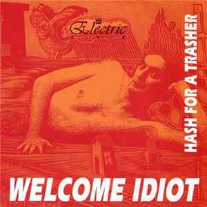 Welcome Idiot - Hash For A Thrasher FLAC album