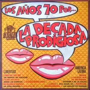 La Decada Prodigiosa - Los Años 70 Por... La Decada Prodigiosa FLAC album