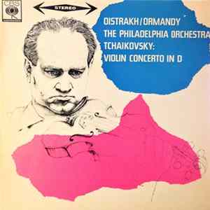 Oistrakh / Ormandy, The Philadelphia Orchestra, Tchaikovsky - Violin Concerto In D FLAC album