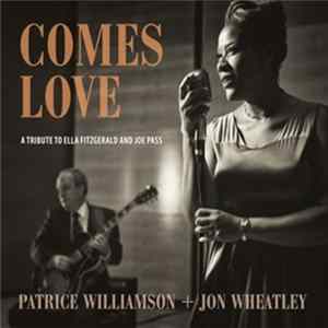 Patrice Williamson + Jon Wheatley - Comes Love: A Tribute To Ella Fitzgerald And Joe Pass FLAC album