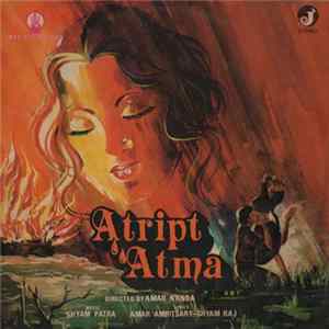Shyam Patra, Shyam Raj, Amar Amritsary - Atript Atma FLAC album