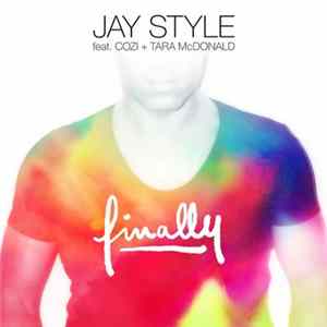 Jay Style Feat. Cozi + Tara McDonald - Finally FLAC album