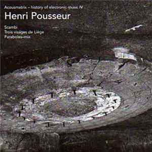 Henri Pousseur - Acousmatrix - History Of Electronic Music IV FLAC album