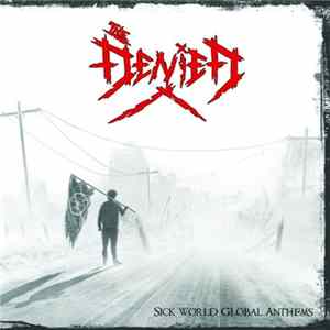 The Denied - Sick World Global Anthems FLAC album