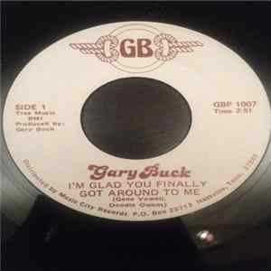Gary Buck - I'm Glad You Finally Got Around To Me/I Wish That You Could Learn To Love Me FLAC album