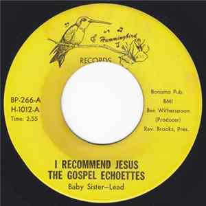 The Gospel Echoettes - I Recommend Jesus / How It Got Over FLAC album