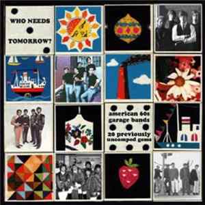 Various - Who Needs Tomorrow? FLAC album