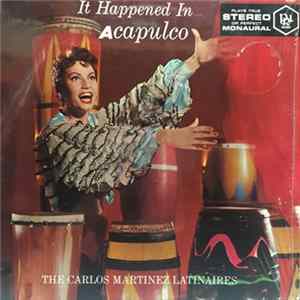 The Carlos Martinez Latinaires - It Happened In Acapulco FLAC album