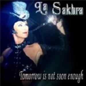 La Sakhra - Tomorrow Is Not Soon Enough FLAC album
