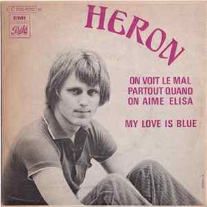 Héron - On Voit Le Mal Partout Quand On Aime Elisa / My Love Is Blue FLAC album