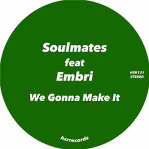 Soulmates Feat. Embri - We Gonna Make It FLAC album