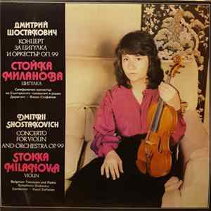 Dmitrii Shostakovich - Stoika Milanova, Bulgarian Television And Radio Symphony Orchestra Conductor Vassil Stefanov - Concerto For Violin And Orchestra Op.99 FLAC album