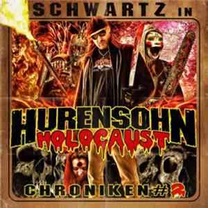 Schwartz - Hurensohn Holocaust Chroniken #2 FLAC album