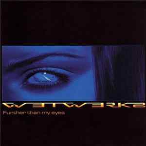 Wetwerks - Further Than My Eyes FLAC album