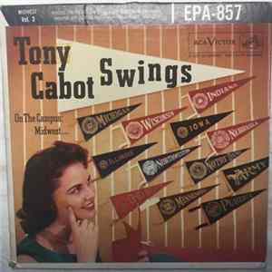 Tony Cabot & His Orchestra - Tony Cabot Swings On The Campus, Volume 2: Midwest FLAC album