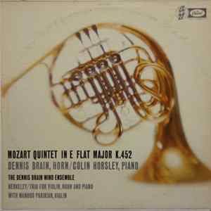 Mozart, Dennis Brain, Colin Horsley, The Dennis Brain Wind Ensemble, Berkeley, Manoug Parikian - Quintet In E Flat Major K. 452 / Trio For Violin Horn And Piano FLAC album