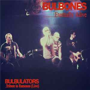 Bulbulators - Ramones Eternally Alive... Tribute To Ramones (Live) FLAC album