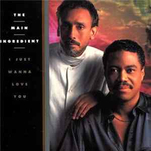 The Main Ingredient - I Just Wanna Love You FLAC album