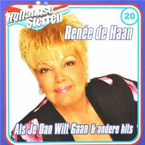 Renée De Haan - Als Je Dan Wilt Gaan & Andere Hits FLAC album